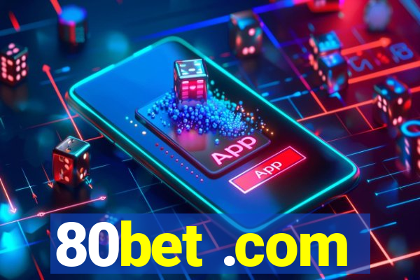 80bet .com